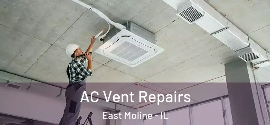  AC Vent Repairs East Moline - IL