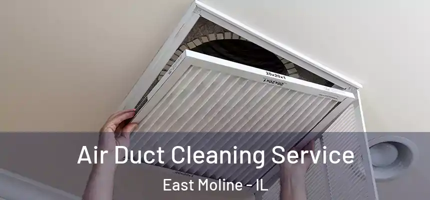  Air Duct Cleaning Service East Moline - IL