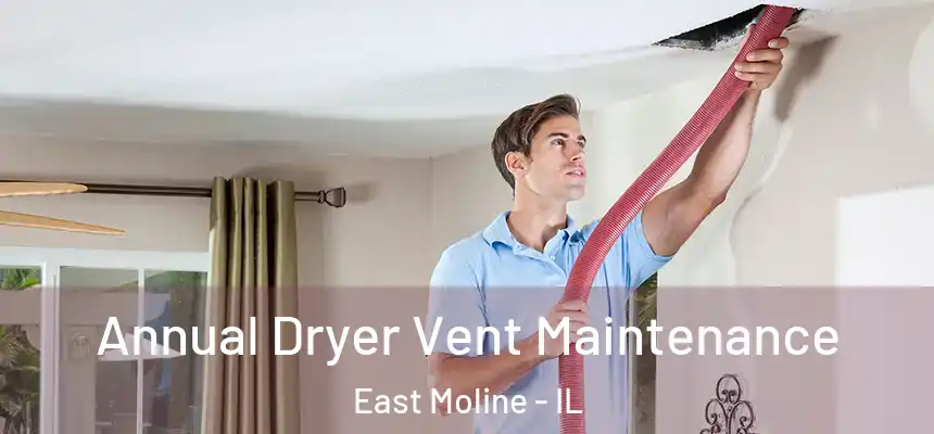  Annual Dryer Vent Maintenance East Moline - IL