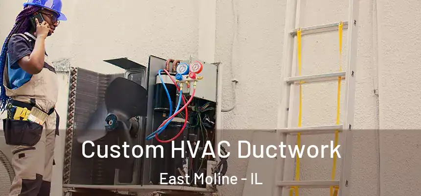 Custom HVAC Ductwork East Moline - IL