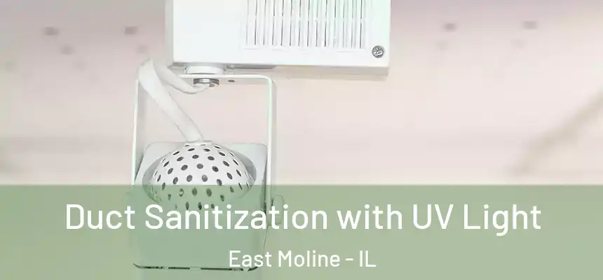  Duct Sanitization with UV Light East Moline - IL