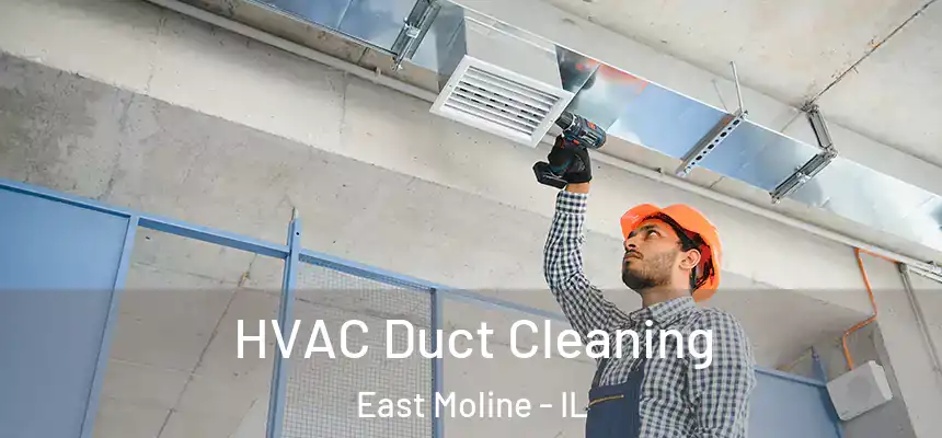  HVAC Duct Cleaning East Moline - IL