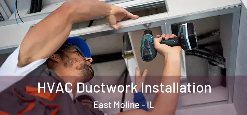  HVAC Ductwork Installation East Moline - IL