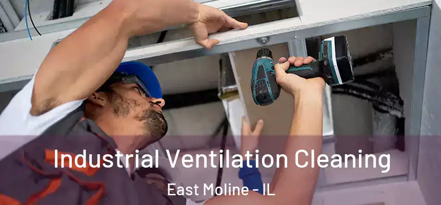  Industrial Ventilation Cleaning East Moline - IL