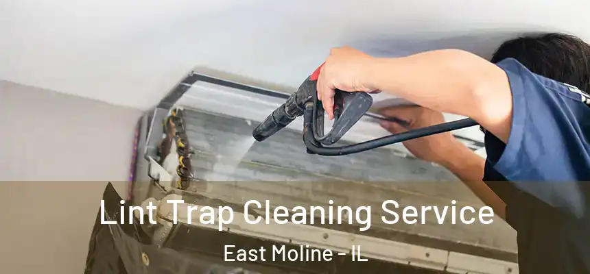  Lint Trap Cleaning Service East Moline - IL