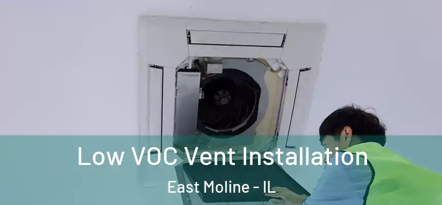  Low VOC Vent Installation East Moline - IL