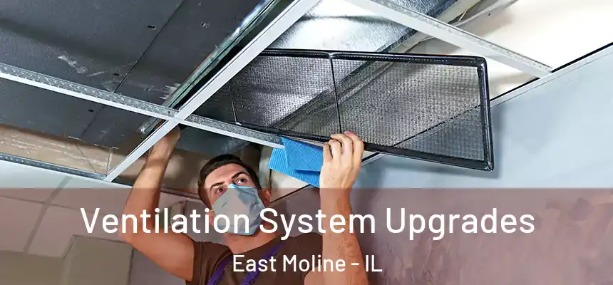 Ventilation System Upgrades East Moline - IL